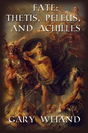 Cover of the book Thetis, Peleus, and Achilles by James Calbraith