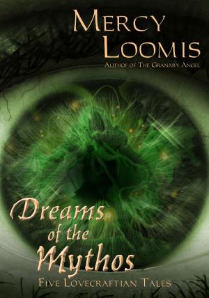 Book cover of Dreams of the Mythos: Five Lovecraftian Tales