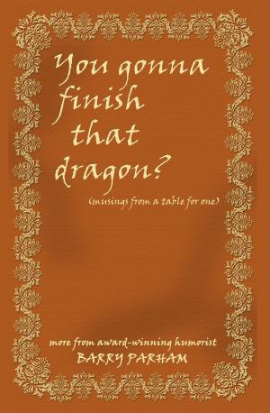 Cover of the book You Gonna Finish That Dragon? by John Vornholt