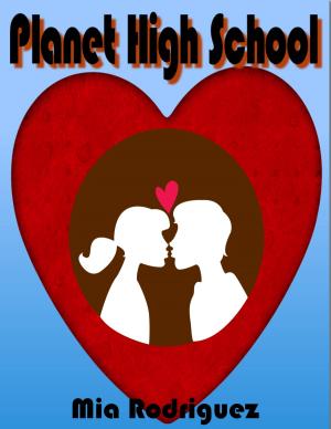 Cover of the book Planet High School by Mia Rodriguez
