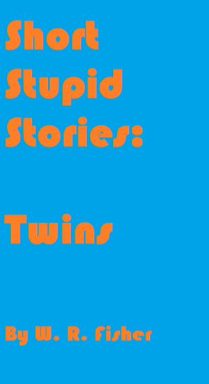 Cover of the book Short Stupid Stories: Twins by Mimi Yeats-Prhanaz