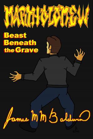Book cover of Martholamew; Beast Beneath the Grave