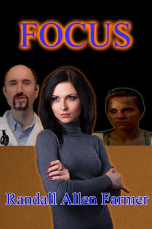 Cover of the book Focus by Randall Allen Farmer