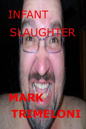 Book cover of Infant Slaughter