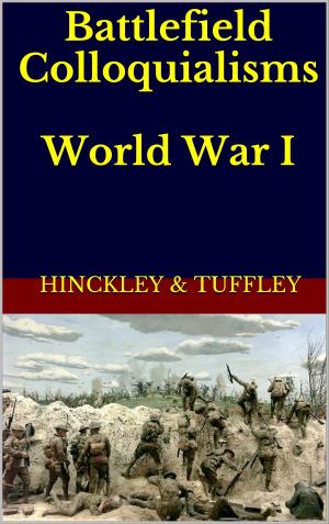 Cover of the book Battlefield Colloquialisms of World War I (1914-1918) by David Tuffley