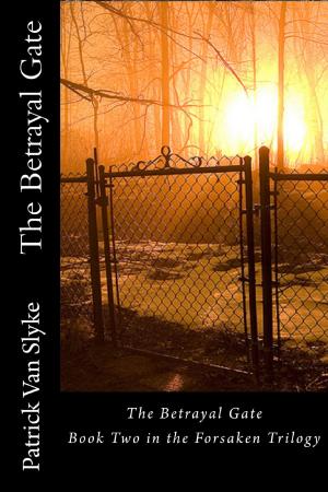 Cover of the book The Betrayal Gate by Leslie Tall Manning