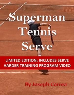 Cover of the book Superman Tennis Serve: Limited Edition by Dave Jeanes
