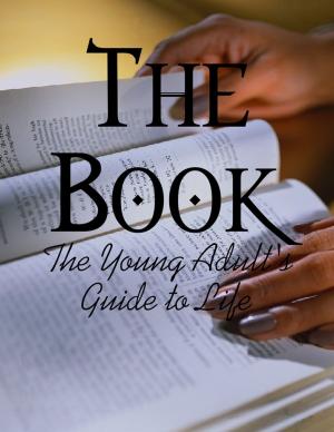 Cover of the book The Book - The Young Adult's Guide to Life by Ryan Vandenbosch