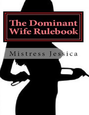 Cover of the book The Dominant Wife Rule Book by Laurence Bishop