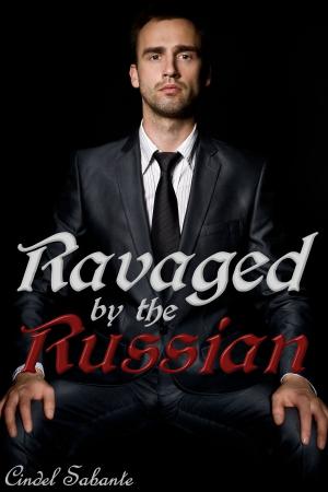 Cover of the book Ravaged by the Russian by Lydia RUSS
