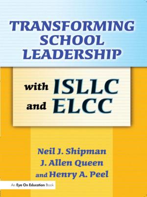 Cover of the book Transforming School Leadership with ISLLC and ELCC by Carolyn Mackelcan Morell