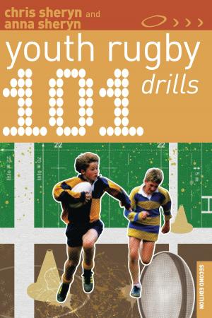Cover of the book 101 Youth Rugby Drills by Christian Kiefer