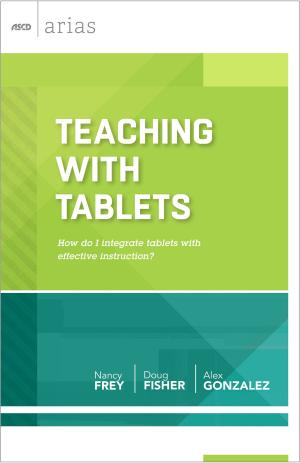 Cover of the book Teaching with Tablets by James H. Stronge, Xianxuan Xu, Lauri Leeper, Virginia Tonneson