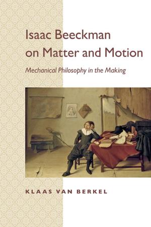 Cover of the book Isaac Beeckman on Matter and Motion by Michelle D. Seaton, Vicki A. Jackson, David P. Ryan