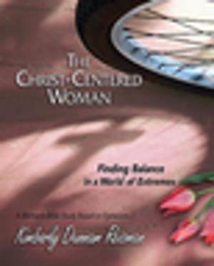bigCover of the book The Christ-Centered Woman - Women's Bible Study Participant Book by 