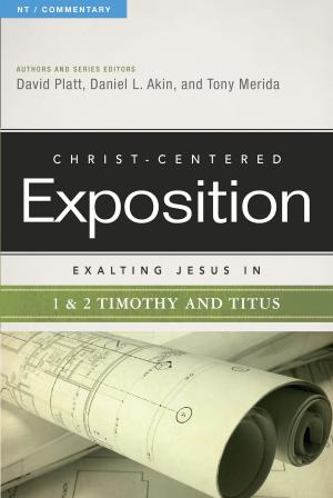 Cover of the book Exalting Jesus in 1 & 2 Timothy and Titus by Robert Wise