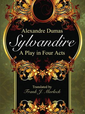 Cover of the book Sylvandire: A Play in Four Acts by A.T. Quiller-Couch, Mary Louisa Molesworth, Harriet Beecher Stowe, Richard Middleton, Amelia B. Edwards