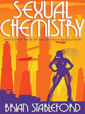 Cover of the book Sexual Chemistry and Other Tales of the Biotech Revolution by Lawrence Watt-Evans Frank C. Lawrence Watt-Evans Robertson