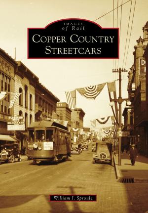 Cover of the book Copper Country Streetcars by Victoria Dutko Leonelli