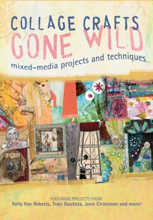 Cover of the book Collage Crafts Gone Wild by Kristin Omdahl