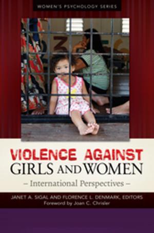 Cover of the book Violence Against Girls and Women: International Perspectives [2 volumes] by Donald C. Miller