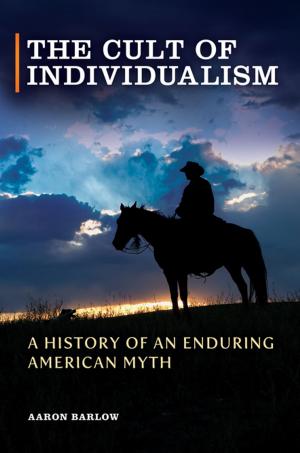 Cover of the book The Cult of Individualism: A History of an Enduring American Myth by Glenn L. Starks