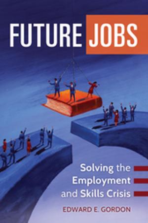 Cover of the book Future Jobs: Solving the Employment and Skills Crisis by 