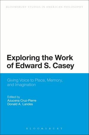 Cover of the book Exploring the Work of Edward S. Casey by Ms Elisabeth Luard