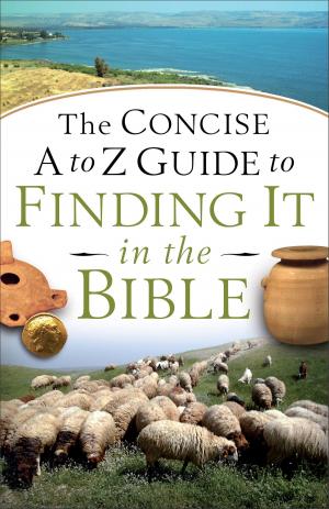 Cover of the book The Concise A to Z Guide to Finding It in the Bible by Jim Wallis