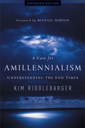 Cover of the book A Case for Amillennialism by Willard F. Jr. Harley