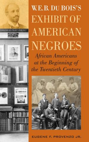 Cover of the book W. E. B. DuBois's Exhibit of American Negroes by Amy Ballin