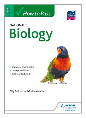 Cover of the book How to Pass National 5 Biology by Elaine Boylan, Stephanie Lightbown