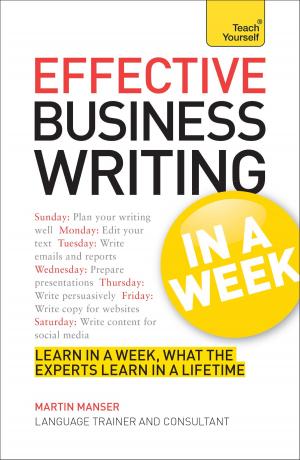 Cover of the book Effective Business Writing in a Week: Teach Yourself by Maria Lang