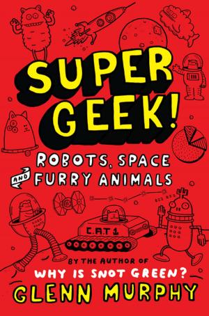 bigCover of the book Supergeek 2: Robots, Space and Furry Animals by 