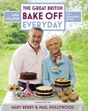 Cover of the book Great British Bake Off: Everyday by James Bannon