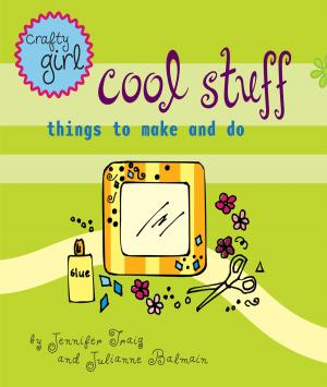 Cover of the book Crafty Girl: Cool Stuff by Barbara Hodgson