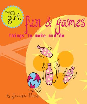 Book cover of Crafty Girl: Fun and Games