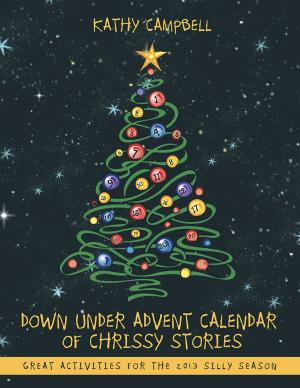 Cover of the book Down Under Advent Calendar of Chrissy Stories by Jennifer Hardy-Berthiaume