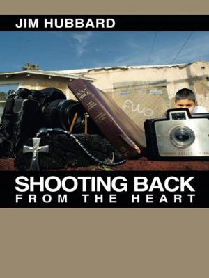 Cover of the book Shooting Back from the Heart by John Michael Friedrich