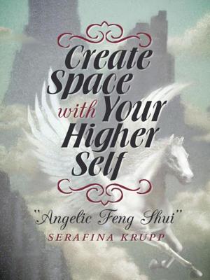 Cover of the book Create Space with Your Higher Self by Elise Cantrell