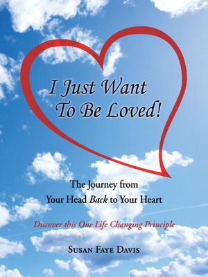 Cover of the book "I Just Want to Be Loved!" by Lloyd Matthew Thompson