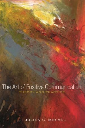 Cover of the book The Art of Positive Communication by Amy Shore