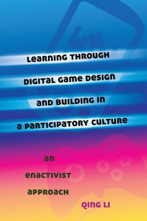 Cover of the book Learning through Digital Game Design and Building in a Participatory Culture by Maggie M. Larche