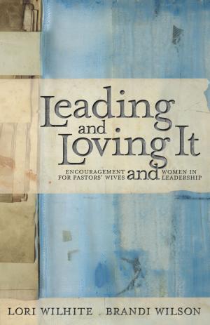 Cover of the book Leading and Loving It by Renato Cardoso, Cristiane Cardoso