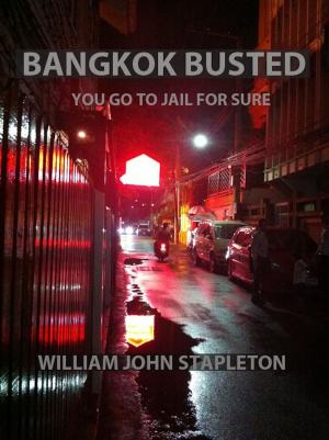 Cover of the book Bangkok Busted You Go to Jail for Sure by Frank Suarez