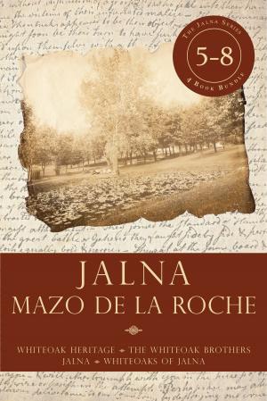 Cover of the book Jalna: Books 5-8 by Kelley Powell