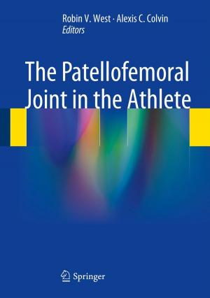 Cover of the book The Patellofemoral Joint in the Athlete by Vishal M. Patel, Rama Chellappa