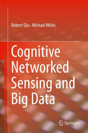 Cover of the book Cognitive Networked Sensing and Big Data by Glenn Isaacson, Marshall C. Mintz, Edmund S. Crelin
