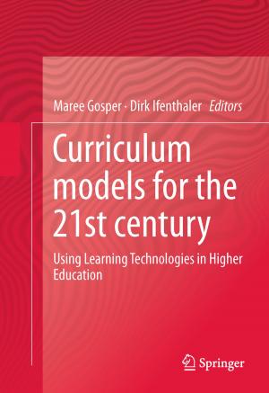 Cover of the book Curriculum Models for the 21st Century by Syed Faraz Hasan, Nazmul Siddique, Shyam Chakraborty