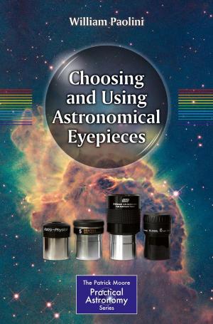 Cover of the book Choosing and Using Astronomical Eyepieces by Ewout W. Steyerberg